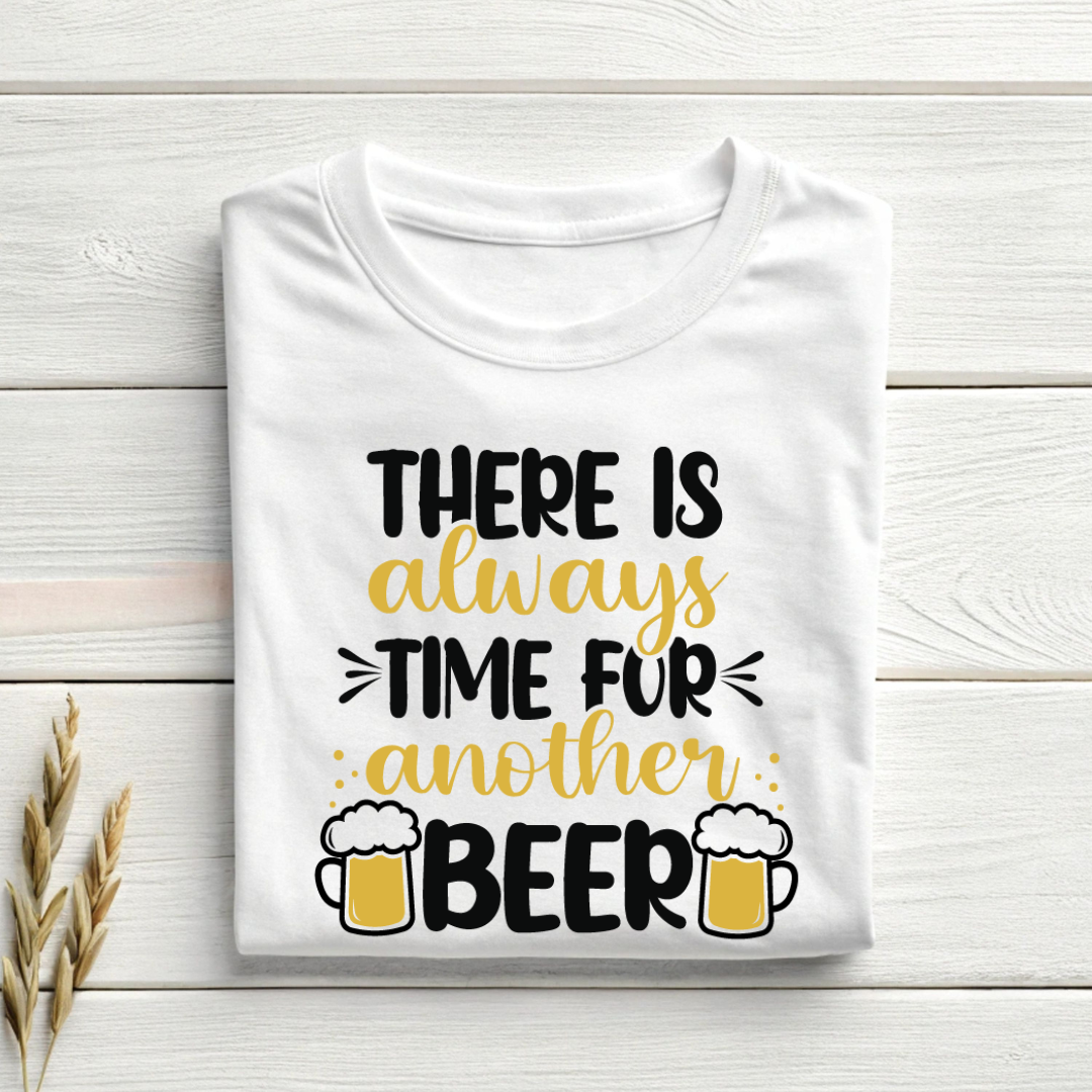 Always Time For Another Beer | Unisex Classic Crew T-Shirt | White