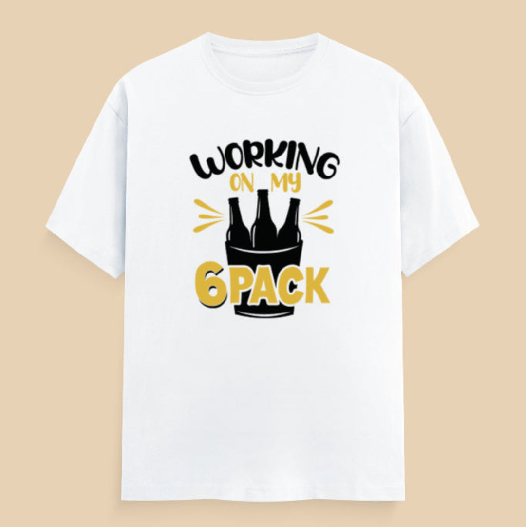 A White T-shirt having quote — Working On My 6 Pack
