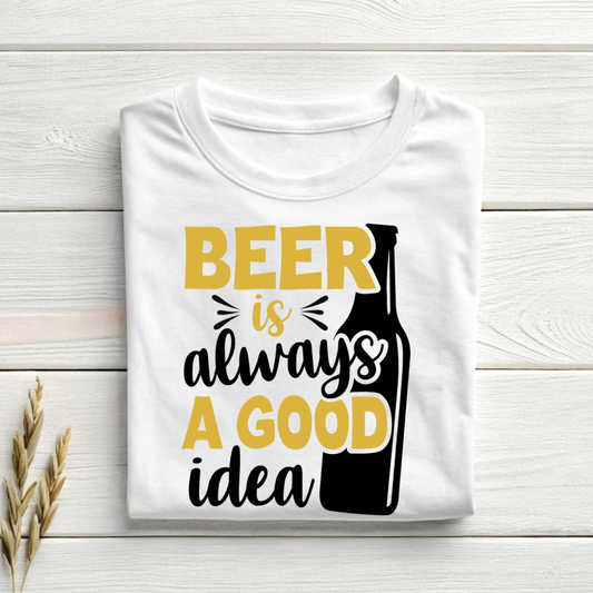 White t-shirt with 'Beer is always a good idea' text on a wooden surface