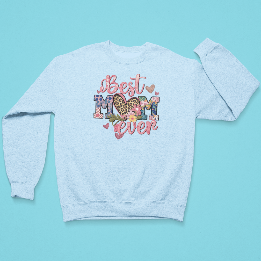 Light blue sweatshirt with 'Best Mom Ever' text on a light blue background