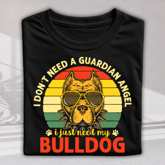 Just Need My Bulldog T-Shirt