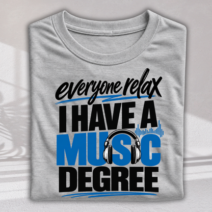 Have Music Degree Unisex Classic Crew T-Shirt