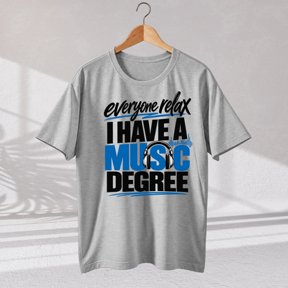 Have Music Degree Unisex Classic Crew T-Shirt