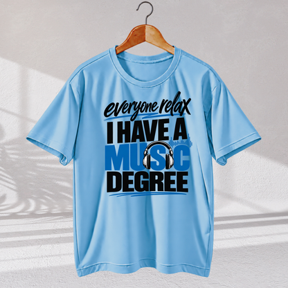 Have Music Degree Unisex Classic Crew T-Shirt