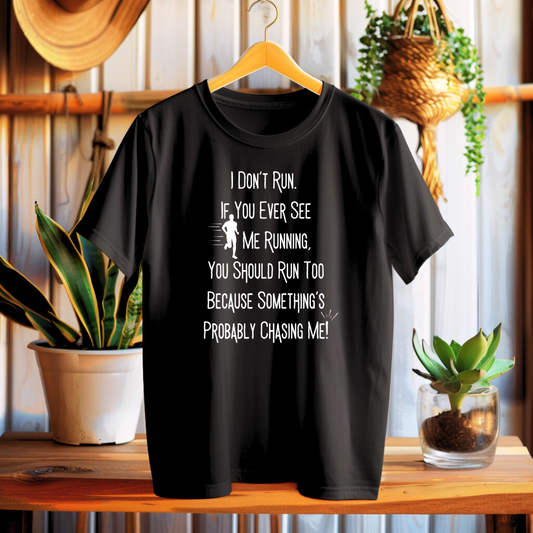 I Don't Run If You Ever See Me Running | Black