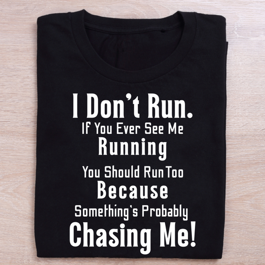 I Don't Run If You Ever See Me Running3 | Black