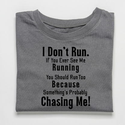 I Don't Run If You Ever See Me Running3 | Gray