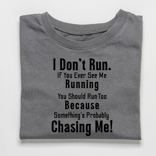 I Don't Run If You Ever See Me Running3 | Gray