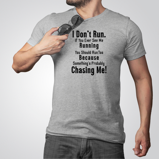 I Don't Run If You Ever See Me Running3 | Gray