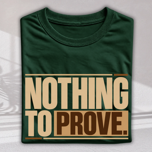Nothing To Prove Unisex Classic Crew T-Shirt
