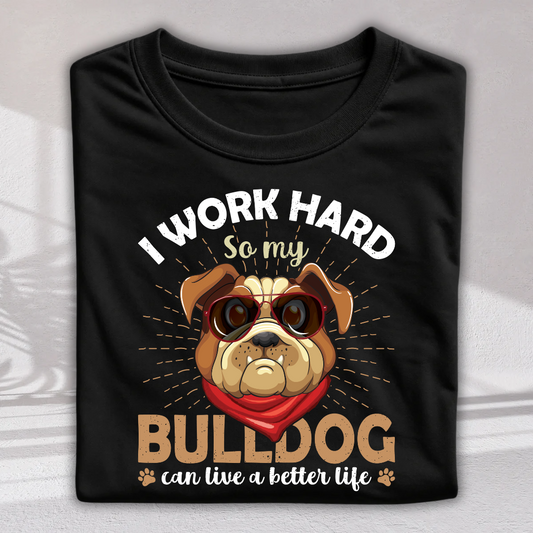 Bulldog Better Life Unisex T-Shirt